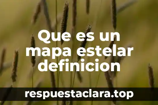 Que es un mapa de bist 4 Que es un mapa estelar definicion
