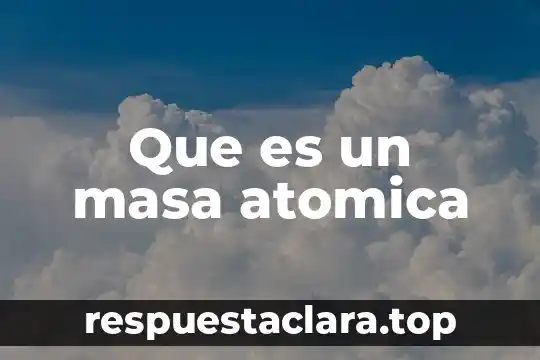 Que es un masa atomica
