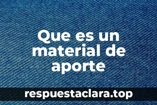 Que es un material de aporte