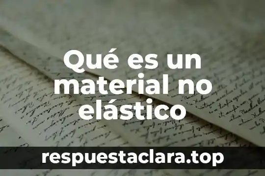 Qué es un material no elástico