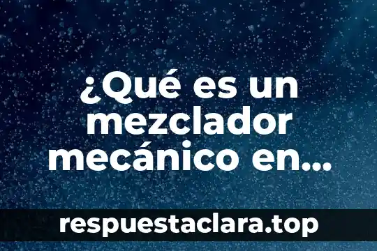¿Qué es un mezclador mecánico en hematología?