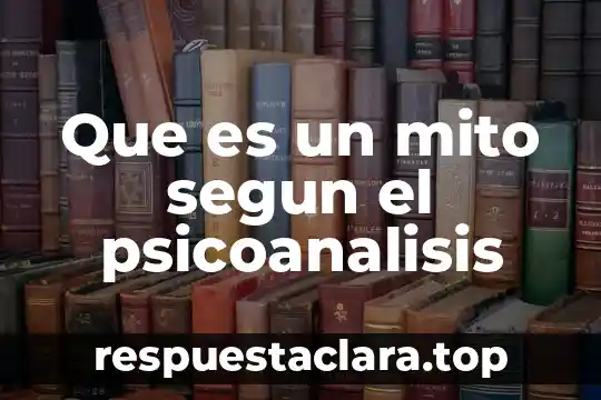 Que es un mito segun el psicoanalisis