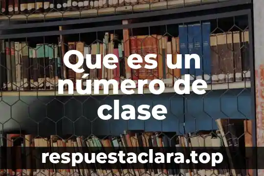Que es un número de clase