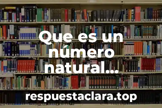 Qué es número e en matemáticas 6 Que es un número natural ejemplos