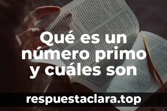 Qué es un número primo y cuáles son