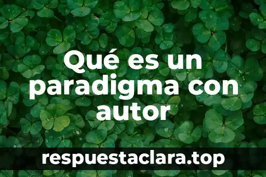 Que es descomposición con nombre de autor 4 Qué es un paradigma con autor