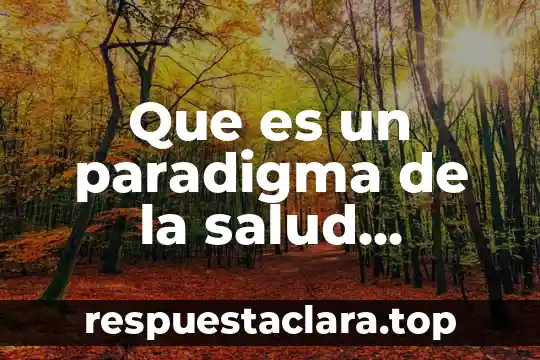 Que es un paradigma de la salud ejemplo
