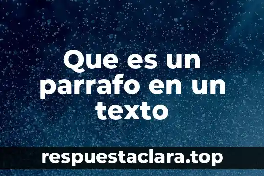 Que es un parrafo en un texto
