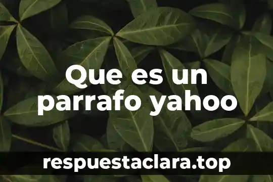 Que es un parrafo yahoo