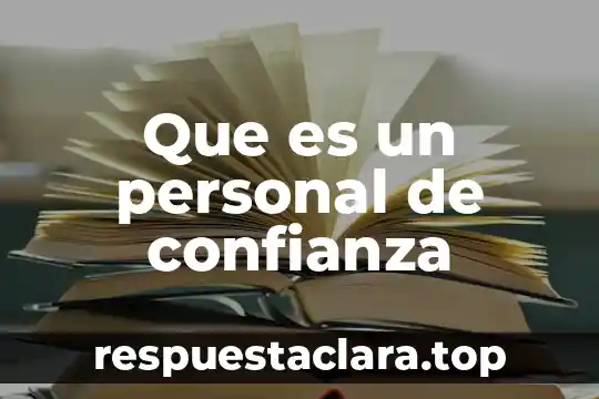 Que es un personal de confianza