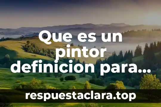 Que es un conflicto explicacion para niños 3 Que es un pintor definicion para niños