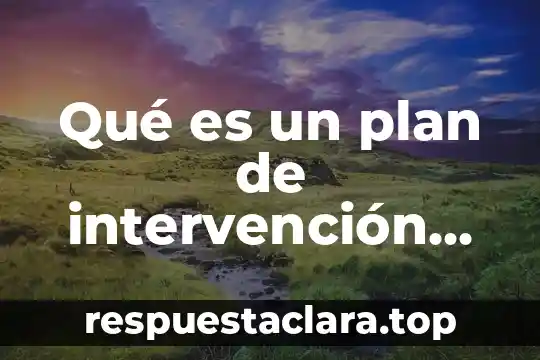 Qué es una célula eucariota animal 8 Qué es un plan de intervención educativo