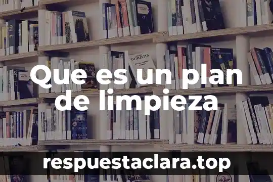 Que es plan de alta recien nacido 6 Que es un plan de limpieza