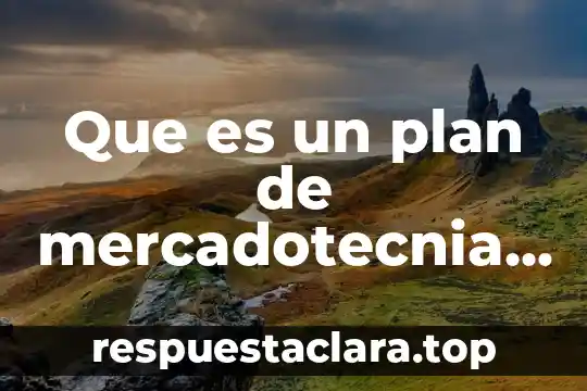 Que es el plan de dios para mi vida 3 Que es un plan de mercadotecnia y sus pasos