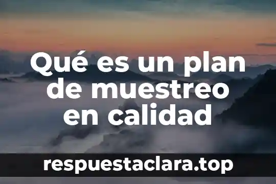 Que es plan recurrente telcel 5 Qué es un plan de muestreo en calidad