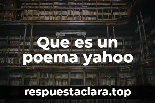 Que es un poema yahoo