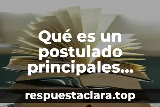 Qué es enter filosofía 8 Qué es un postulado principales para la filosofía
