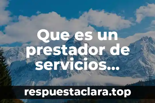 Que es nombre del prestador de servicio 6 Que es un prestador de servicios turisticos segun los libros