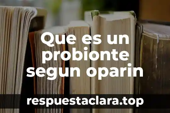Que es un probionte segun oparin