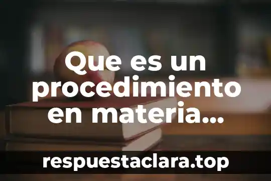 Que es un procedimiento en materia penal