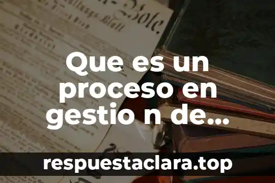 Que es un proceso en gestio n de proyectos slideshare