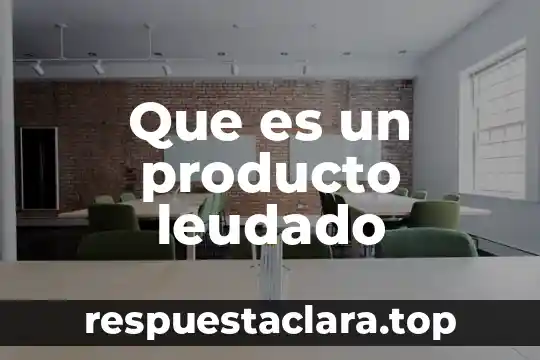 Que es un producto leudado