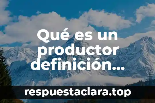 Que es un mineral biologia 5 Qué es un productor definición biología