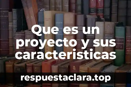 Qué es una ficha bibliográfica significado concepto y características 7 Que es un proyecto y sus caracteristicas