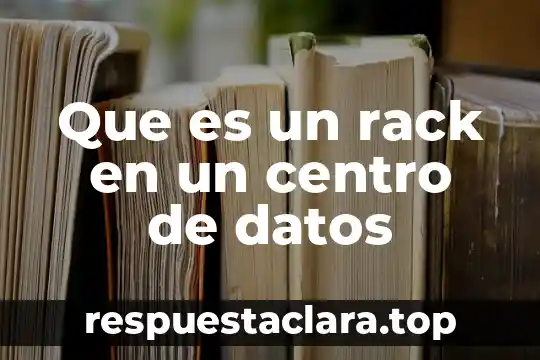 Que es un rack en un centro de datos