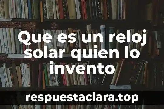 Que es confluictuable en derecho 3 Que es un reloj solar quien lo invento
