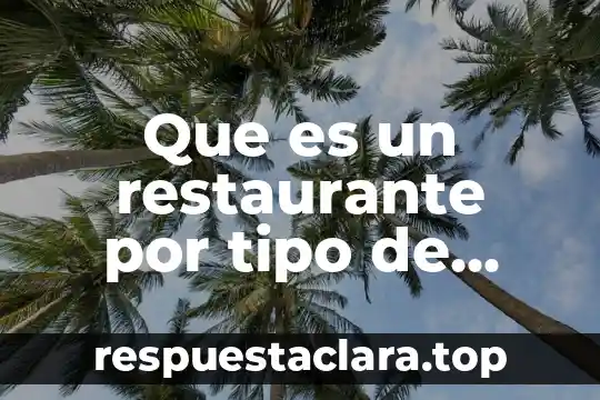 Que es un restaurante por tipo de comida