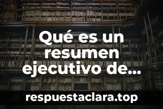 Qué es un resumen ejecutivo de los burgueses