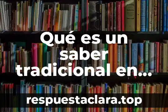 Qué es un saber tradicional en filosofía