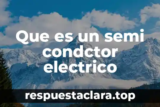 Que es un semi condctor electrico