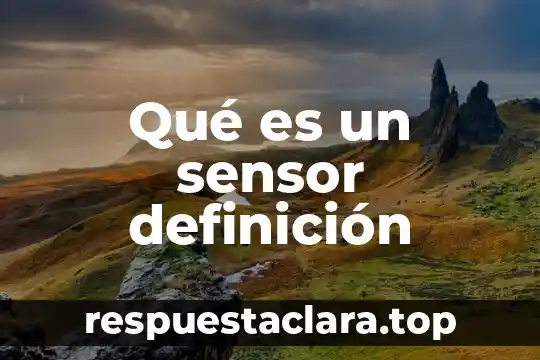 Qué es un sensor definición