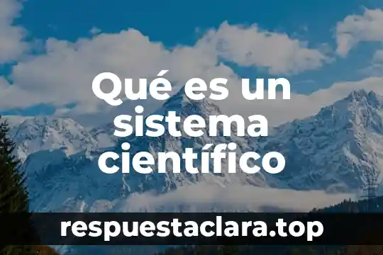 Qué es un sistema científico