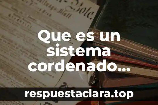 Que es un sistema cordenado carteciano