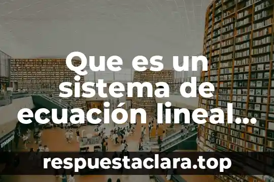 Que es un sistema de ecuación lineal con dos variables