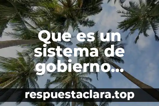 Que es un sistema de gobierno representativo