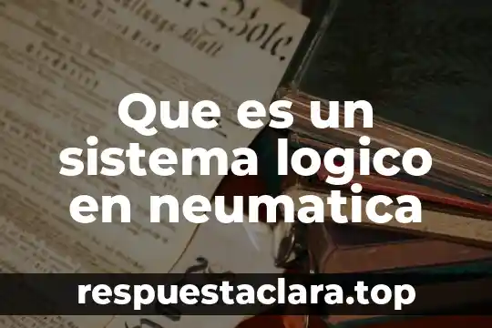 Que es un sistema logico en neumatica