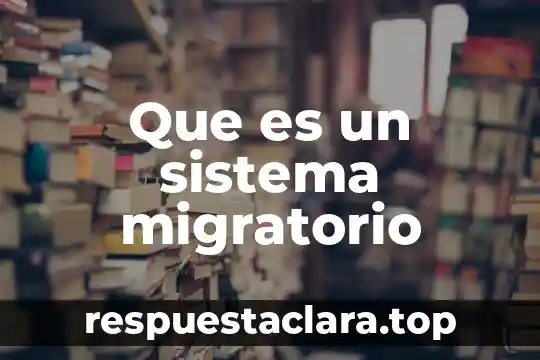 Que es un sistema migratorio