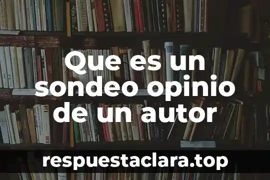 Que es un sondeo opinio de un autor