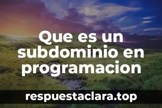 Que es el c++ en programacion 6 Que es un subdominio en programacion