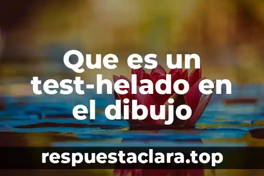 Que es un test-helado en el dibujo
