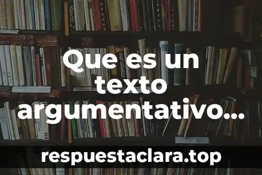 Que es un texto argumentativo ejemplo de mitos y leyendas