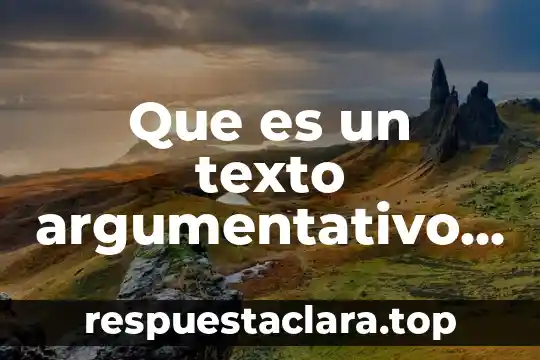 Que es un texto argumentativo yahoo