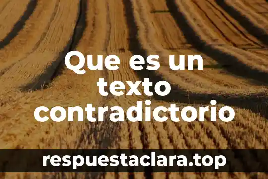 Que es un texto contradictorio