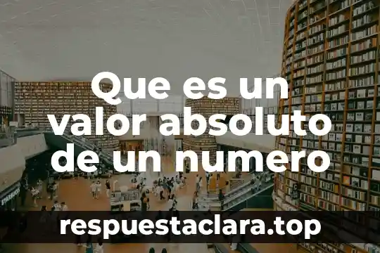 Que es un valor absoluto de un numero