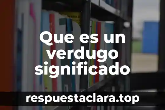 Que es lirismo significado 8 Que es un verdugo significado