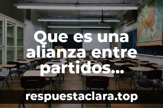 Que es una alianza entre partidos politicos